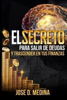 EL SECRETO PARA SALIR DE DEUDAS Y TRASCENDER TUS FINANZAS (Spanish Edition) B0C5PP74CG Book Cover