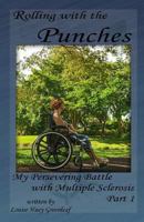 Rolling with the Punches: My Persevering Battle with Multiple Sclerosis 1976015855 Book Cover