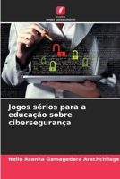 Jogos sérios para a educação sobre cibersegurança (Portuguese Edition) 6208374219 Book Cover