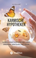 Karmische Hypotheken: Verbindungen aus früheren Leben erkennen, verstehen und heilen (German Edition) 334778409X Book Cover