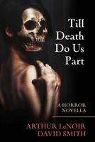 Till Death Do Us Part: A Horror Novella 1983853003 Book Cover