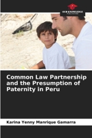 Common Law Partnership and the Presumption of Paternity in Peru 6206623890 Book Cover