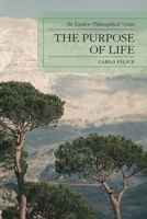 The Purpose of Life: An Eastern Philosophical Vision B007YWHDV6 Book Cover