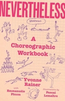 Nevertheless: A Choreographic Workbook 0300279280 Book Cover