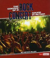 The Science of a Rock Concert: Sound in Action 1429648570 Book Cover