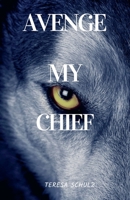 Avenge My Chief B0GY9SNK2Q Book Cover