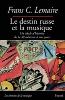 Le Destin Russe Et La Musique: Un Siecle D'Histoire de La Revolution a Nos Jours 2213624577 Book Cover