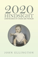 2020 Hindsight: Looking Back at a Road Less Traveled 1796096741 Book Cover