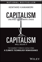 Capitalism Created the Climate Crisis and Capitalism Will Solve It: The Market Forces Catalyzing a Climate Technology Renaissance, Library Edition 1394201559 Book Cover