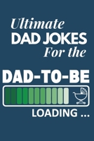 Ultimate Dad Jokes For The Dad To Be: Great Gift For New Dads With 500 Personally Curated Dad Jokes B0CKD2BPT1 Book Cover