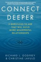 Connect Deeper : 5 Questions to Ask That Will Build More Meaningful Relationships B0G3TSN343 Book Cover