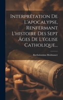 Interpr�tation de l'Apocalypse ...: 1 1021307459 Book Cover