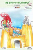 The Book of the Animals - Episode 5 (Bilingual English-Spanish): These Animals... Don't Want to Share! 147760751X Book Cover
