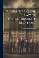 A Treatise On the Law of Intercorporate Relations 1022742132 Book Cover