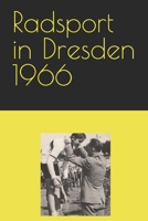 Radsport in Dresden 1966 B0BW32R2R8 Book Cover