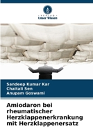 Amiodaron bei rheumatischer Herzklappenerkrankung mit Herzklappenersatz (German Edition) 6209469485 Book Cover