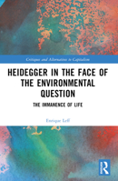 Heidegger in the Face of the Environmental Question: The Immanence of Life 1032606568 Book Cover