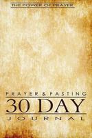 Prayer & Fasting 30 Day Journal 1537500341 Book Cover