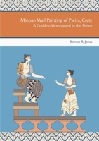 Minoan Wall Painting of Pseira, Crete: A Goddess Worshipped in the Shrine 193153439X Book Cover