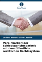 Vereinbarkeit der Schiedsgerichtsbarkeit mit dem öffentlich-rechtlichen Rechtssystem (German Edition) 6208039363 Book Cover