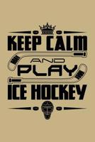 Keep Calm And Play Ice Hockey: Blank Paper Sketch Book - Artist Sketch Pad Journal for Sketching, Doodling, Drawing, Painting or Writing 1081061227 Book Cover