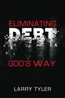 Eliminating Debt God's Way 1792917295 Book Cover
