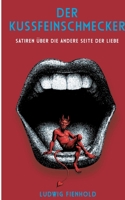 Der Kussfeinschmecker: Satiren über die andere Seite der Liebe (German Edition) 369636780X Book Cover