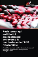 Resistenza agli antibiotici aminoglicosidi attraverso la metilazione dell'RNA ribosomiale 6203213721 Book Cover