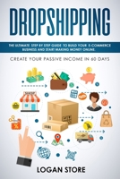Dropshipping: The Ultimate step by step Guide to build your E-Commerce Business and Start making Money Online. Create your Passive Income in 60 days. 1088420230 Book Cover