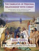 The Umbilicus of Personal Relationship with Christ 1514300974 Book Cover