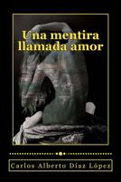 Una mentira llamada amor 1530768209 Book Cover