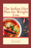 The Indian Diet Plan for Weight Loss B08ZBZQ4YS Book Cover
