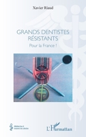 Grands dentistes résistants: Pour la France ! (Médecine À Travers Les Siècles) (French Edition) 214029310X Book Cover