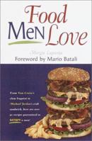 Food Men Love: All-Time Favorite Recipes from Caesar Salad and Grilled Rib-Eye to Cinnamon Buns and Apple Pie 1573245127 Book Cover
