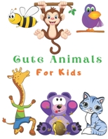 Cute Animals For Kids: Animals Coloring Book For Kids 100 Pages B08SPMZMHK Book Cover