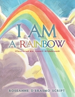 I AM a Rainbow 1456743589 Book Cover