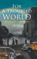 For A Troubled World 1643984454 Book Cover