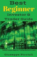 Best Beginner Investor & Trader Guide: Easiest Fastest Beginner Trading Method to Learn 1541389379 Book Cover