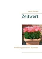 Zeitwert: Gedichte gereimt und ungereimt 3748109954 Book Cover