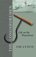 The Longshoremen: Life on the Waterfront 1491741171 Book Cover