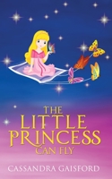 The Little Princess Can Fly (Transformational Super Kids Book 4) 0995128847 Book Cover