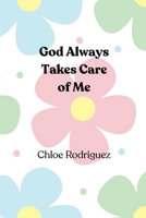 God Always Takes Care of Me B0GX1GSFW9 Book Cover