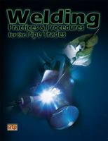 Welding Practices and Procedures for the Pipe Trades 0826929834 Book Cover