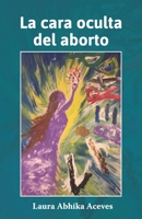 La cara oculta del aborto (Spanish Edition) 8418640731 Book Cover