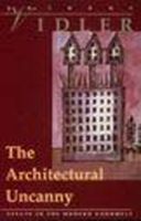The Architectural Uncanny: Essays in the Modern Unhomely 0262720183 Book Cover