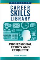 Professional Ethics and Etiquette 081607772X Book Cover