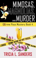 Mimosas, Magnolias, and Murder (Grime Pays Mystery Book 4): A Cozy Mystery Novel B08N5MX39V Book Cover