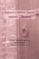 Alabama's Outlaw Sheriff, Stephen S. Renfroe (Library Alabama Classics) 0817352481 Book Cover