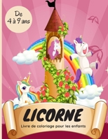 Licorne Livre de coloriage pour les enfants de 4 à 9 ans: Belles images plus de 33 adorables licornes à colorier pour enfants que toute la famille pourra apprécier 21.59 x 27.94 cm B08J579BYY Book Cover