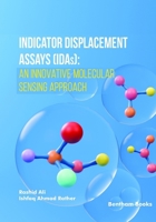 Indicator Displacement Assays (IDAs): An Innovative Molecular Sensing Approach 9815165933 Book Cover